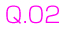 Q.02