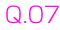 Q.07